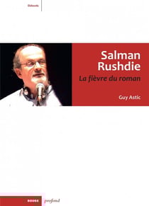 Salman Rushdie, la fièvre du roman