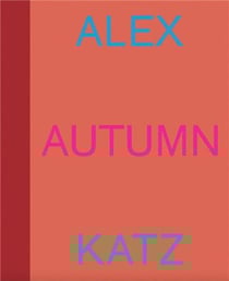 Alex Katz : Autumn