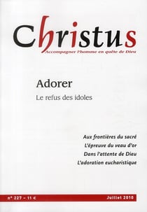 REVUE CHRISTUS ASSAS : adorer - le refus des idoles