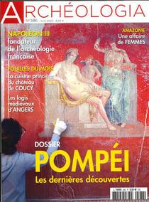 Archéologia n° 586 - Pompéi - avril 2020
