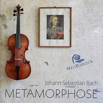 Bach : Metamorphose / NeoBarock