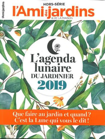 L'ami des jardins - l'agenda lunaire du jardinier (édition 2019)