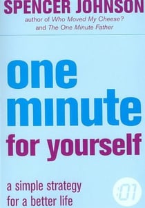 ONE MINUTE FOR YOURSELF - A SIMPLE STRATEGY FOR A BETTER LIFE