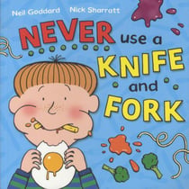 NEVER USE A KNIFE AND FORK