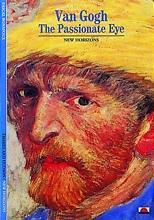 Van gogh - the passionate eye