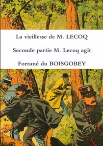 La vieillesse de M. Lecoq Tome 2 : M. Lecoq agit