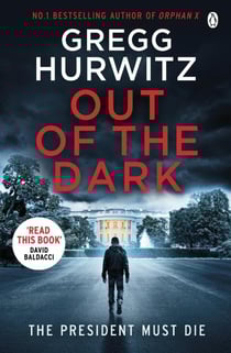 OUT OF THE DARK - AN ORPHAN X THRILLER