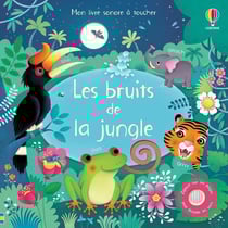 Les bruits de la jungle - mon livre sonore à toucher