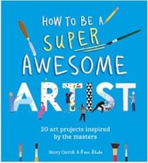 How to be a super awesome artist