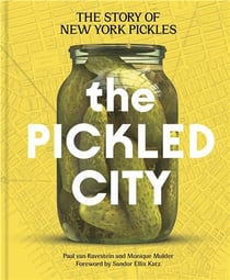 The Pickled City : The Story of New York Pickles