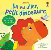 Ça va aller, petit dinosaure