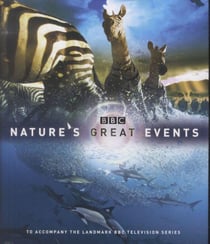 Nature's Great Events - The Most Spectacular Natural Events on the Planet