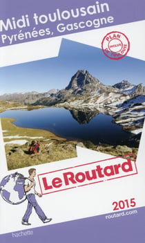 Guide du routard - midi toulousain (édition 2015)