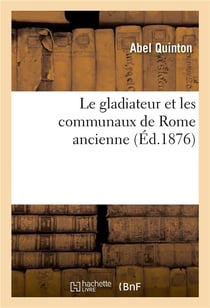 Le gladiateur et les communeux de rome ancienne