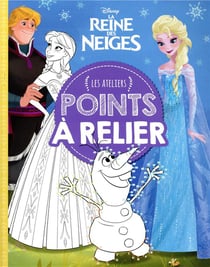LA REINE DES NEIGES - Les Ateliers - Points à relier - Disney