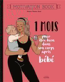 Motivation book : 1 mois pour être bien dans son corps après bébé