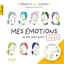 Gaston la licorne : les émotions de Gaston : mes émotions Tome 2 : je me sens bien !