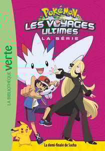 Pokémon - les voyages Tome 30 : La demi-finale de Sacha