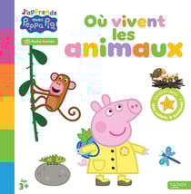 Peppa Pig : J'apprends avec Peppa : Où vivent les animaux