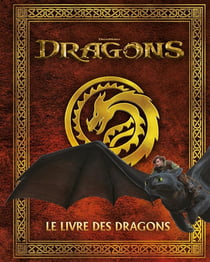 Dragons (film) : Le livre des dragons : Guide encyclopédique
