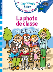 J'apprends à lire avec Sami et Julie : CP niveau 3 - La photo de classe