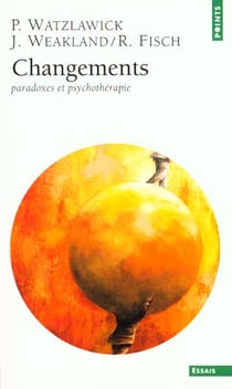 Changements : paradoxes et psychotherapie
