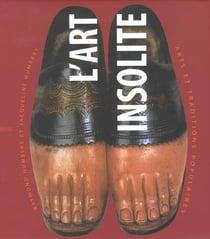 Art insolite. arts et traditions populaires (l')