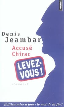 Accusé Chirac, levez-vous !
