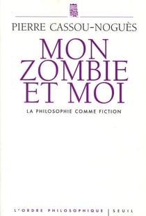 Mon zombie et moi - la philosophie comme fiction