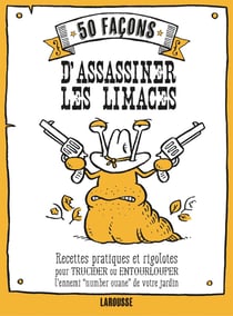50 façons d'assassiner des limaces