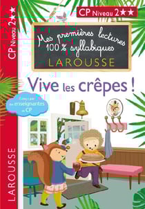 Mes premières lectures 100% syllabiques : vive les crêpes !