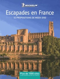 Escapades en France - 52 propositions de week-end (édition 2017)