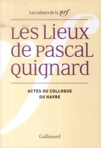 Les Lieux de Pascal Quignard