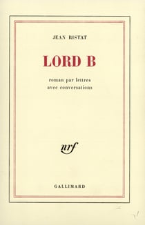 Lord B : Roman par lettres avec conversations