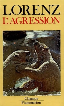 L'agression - une histoire naturelle du mal