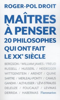 Maîtres à penser - 20 philosophes qui ont fait le xx siècle