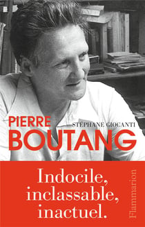Pierre Boutang - indocile, inclassable, inactuel