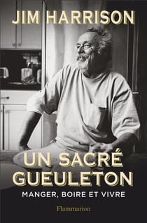 Un sacré gueuleton - manger, boire et vivre