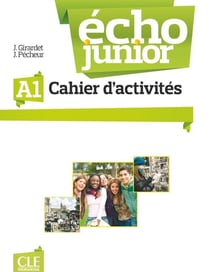 Écho junior : A1 - cahier d'activités