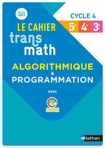 Transmath : Le cahier transmath - 5e, 4e, 3e - Algorithmique & Programmation - Cahier de l'élève (édition 2021)