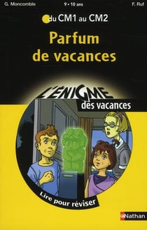 L'ENIGME DES VACANCES PRIMAIRE Tome 21 : parfum de vacances - du CM1 au CM2 - 9/10 ans