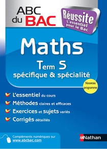ABC du bac réussite Tome 1 : math - term S - spécifique et spécialité