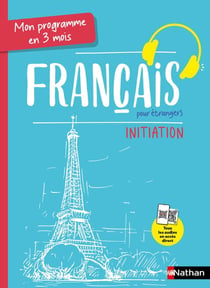 Mon programme en 3 mois - Français pour étrangers - Initiation (édition 2024)