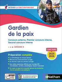 Gardien de la paix - Concours externe, Premier concours interne, Second concours interne - Catégorie B (édition 2025/2026)