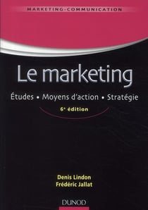 Le marketing - études, moyens d'action, stratégie (6e édition)