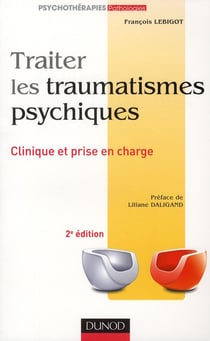 Traiter les traumatismes psychiques - clinique et pris en charge (2e édition)