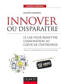 Innover ou disparaître - Le lab pour remettre l'innovation au coeur de l'entreprise