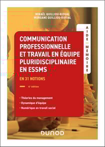 Aide-mémoire : Communication professionnelle et travail en équipe pluridisciplinaire ESSMS (4e édition)