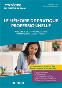 Le mémoire de pratique professionnelle : DEES, DEEJE, DEASS, DECESF, CAFDES, CAFERUIS, DEIS, Licence et Master