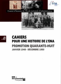 CAHIERS POUR UNE HISTOIRE DE L'ENA Tome 8 : promotion quarante-huit